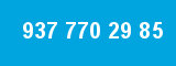 937 770 29 85